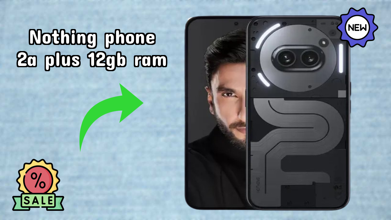 Nothing Phone 2a Plus 12GB RAM Battery Life: 5000 MAh Real-World Test