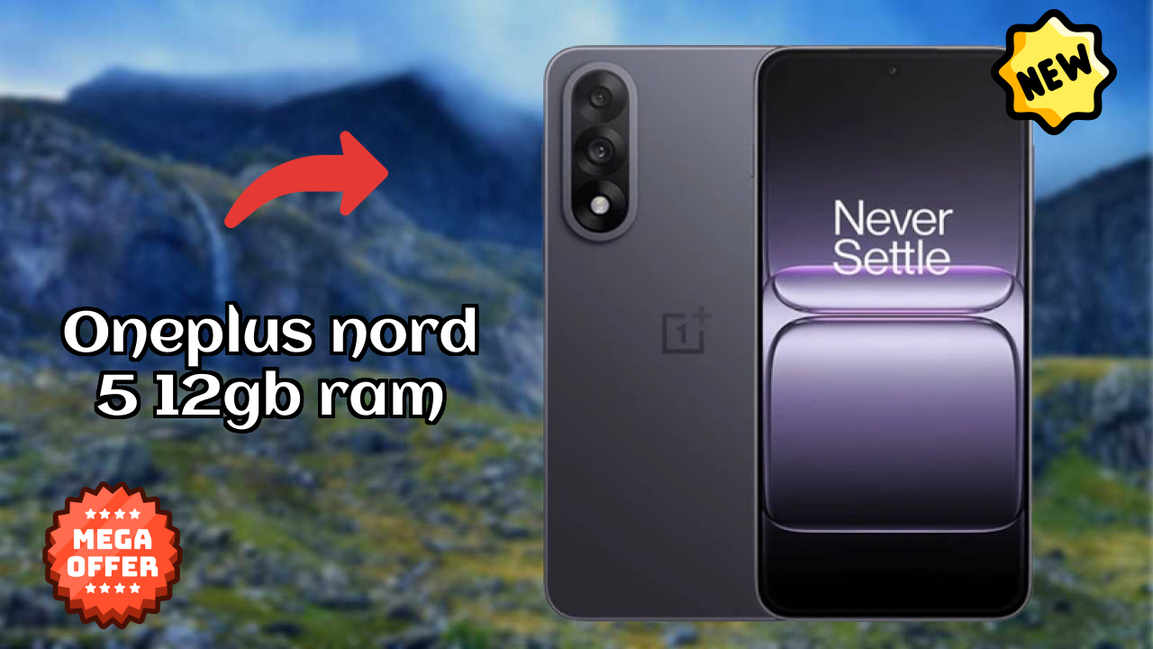 OnePlus Nord 5 12GB RAM vs Samsung: Which Offers Better Features?