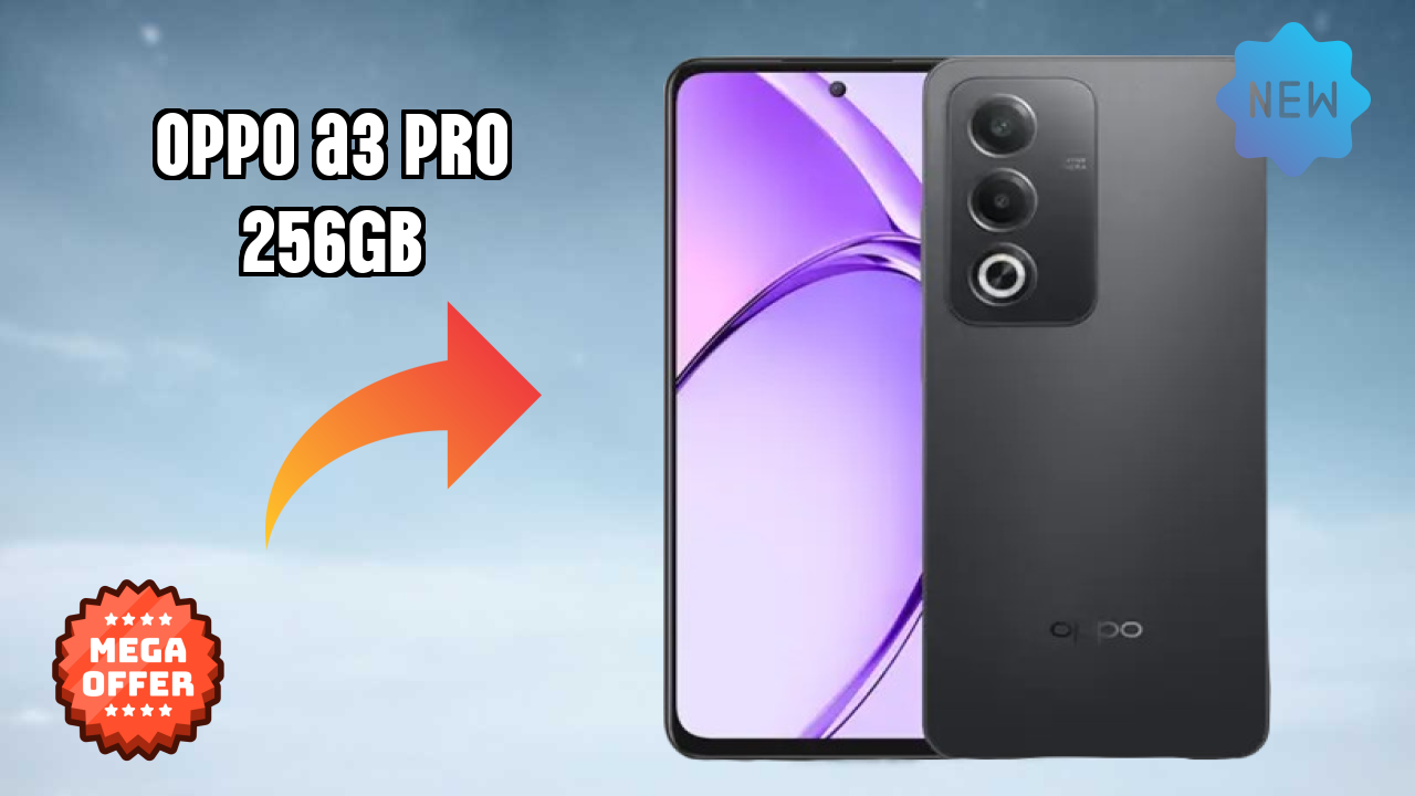 OPPO A3 Pro 256GB at ₹16,998 - Everything About It