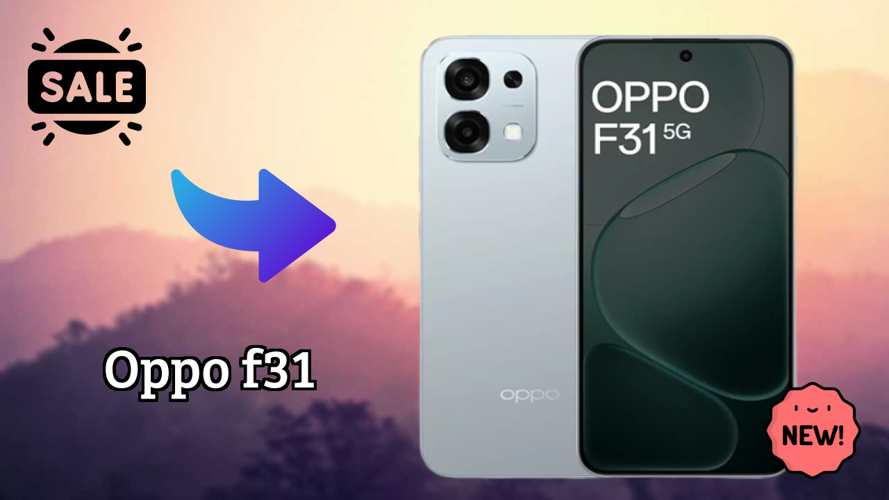 OPPO F31 vs Samsung Galaxy: Which is Better?