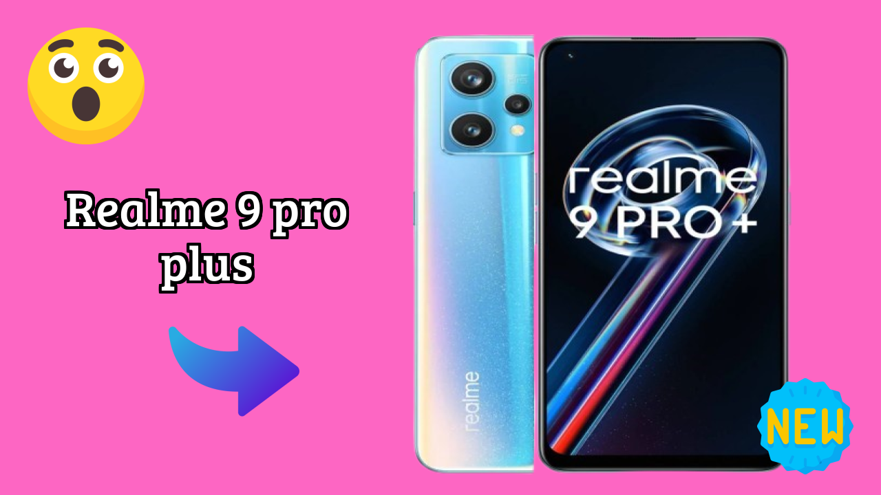 Realme 9 Pro Plus at ₹24,990 - Best Features Highlighted