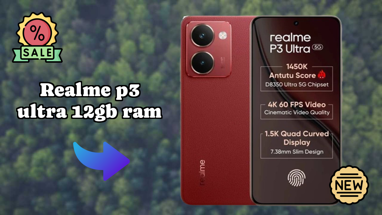 Realme P3 Ultra 12GB RAM Display Quality: AMOLED Explained