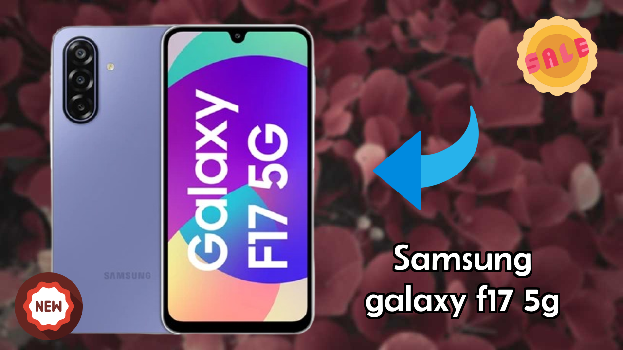 Samsung Galaxy F17 5G Battery Life: 5000 MAh How Long Lasts