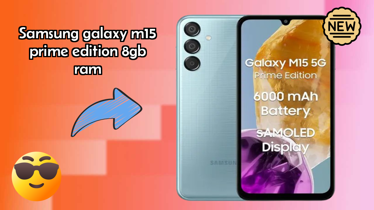 Samsung Galaxy M15 Prime Edition 8GB RAM vs Competitors: Best Budget Phone?