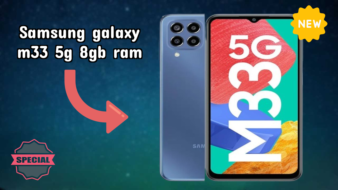 Samsung Galaxy M33 5G 8GB RAM Price: ₹18,499 - Worth the Investment?