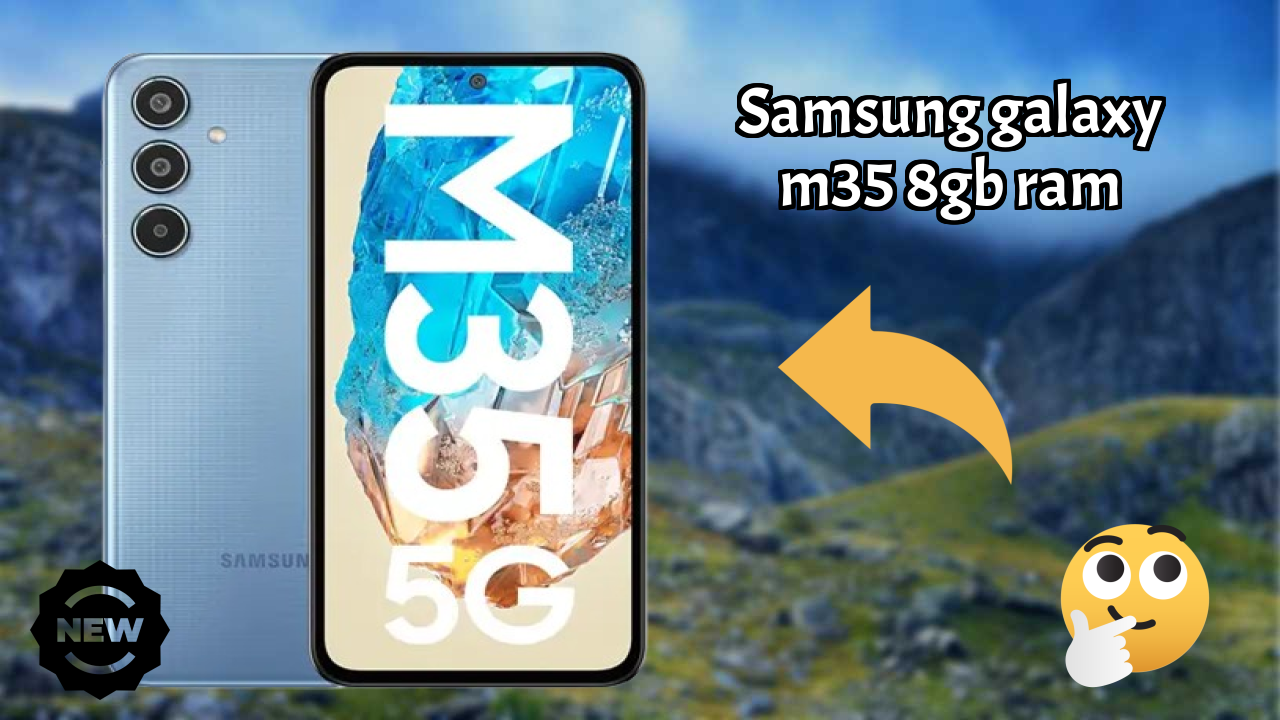 Samsung Galaxy M35 8GB RAM at ₹18,499 - Complete Buying Guide