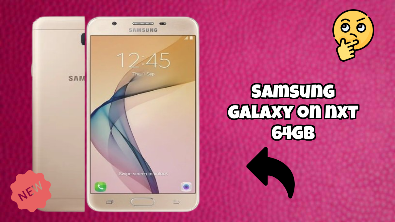 Samsung Galaxy On Nxt 64GB at ₹11,599 - Best Phone in This Range?