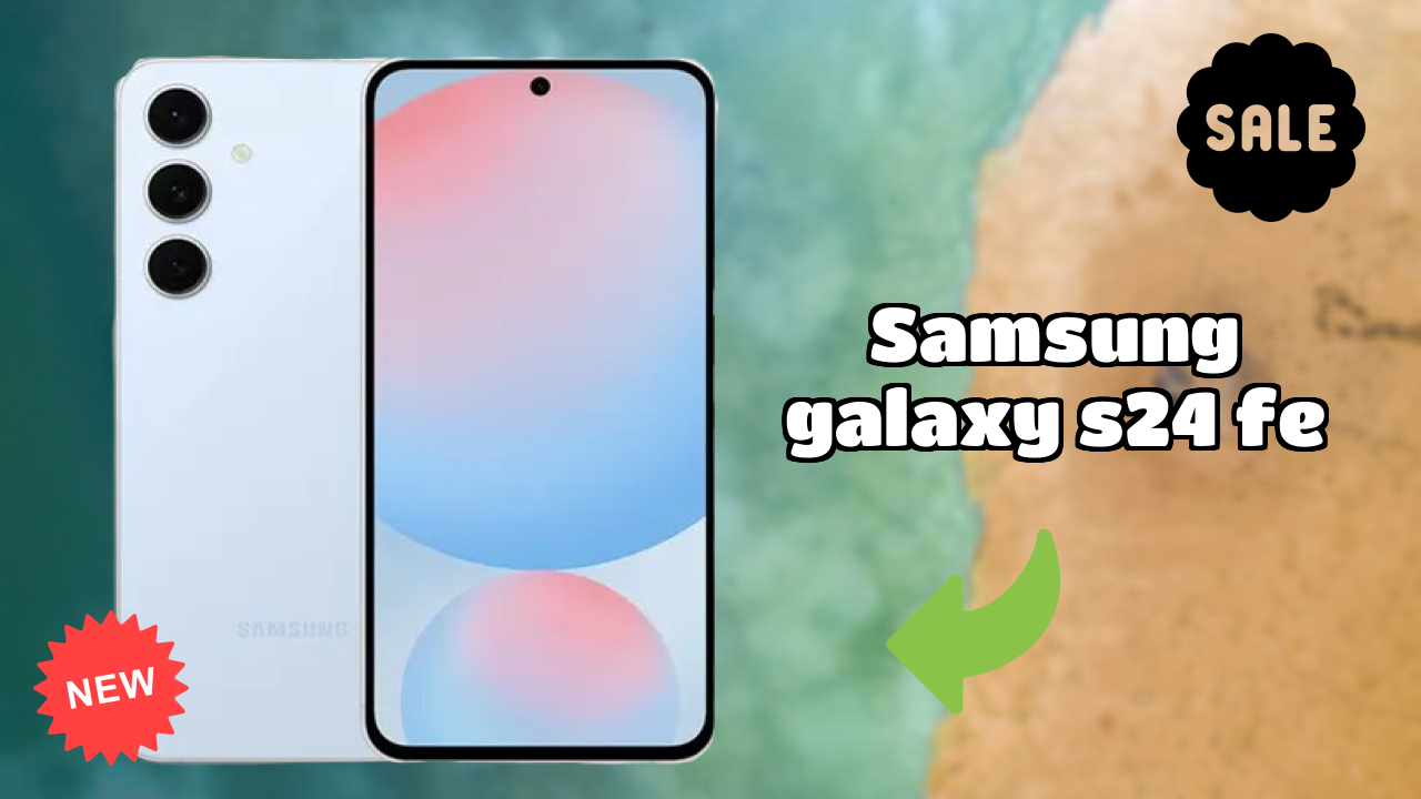 Samsung Galaxy S24 FE at ₹30,999 - Everything You Need to Know