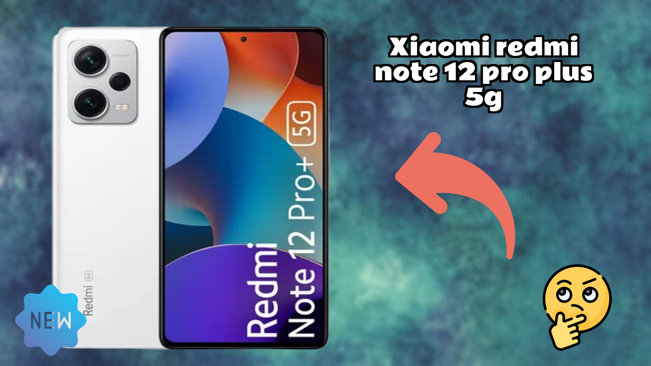 Xiaomi Redmi Note 12 Pro Plus 5G Display Technology: AMOLED Quality